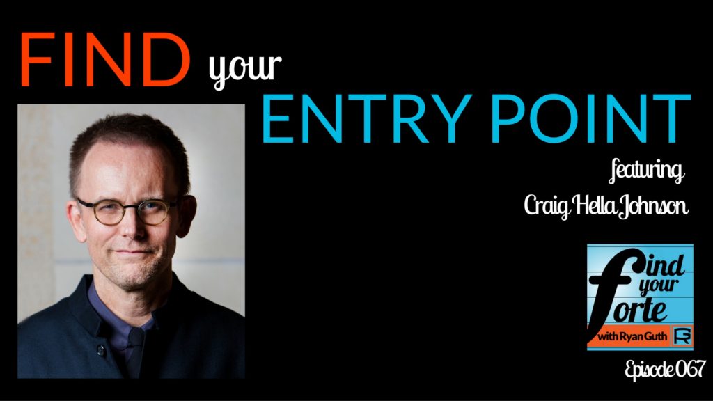 Find your entry point, with Craig Hella Johnson